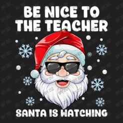 Be Nice To The Teacher Santa Christmas Funny Santa T-Shirt -Santa Clothing Shop d.2526189920.25069802.s3.1 211f20 Wml6 800x800 1