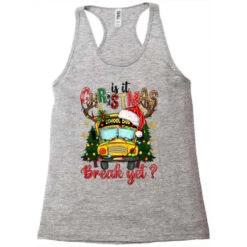 Is It Christmas Break Yet School Bus Racerback Tank 7 Is It Christmas Break Yet School Bus Racerback Tank -Santa Clothing Shop pd.2524107220.45.25058357.s3.1 front grey ffffff none x9y0 126 800x800 1