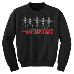 When You Are Dead Inside But It Is Christmas Youth Sweatshirt -Santa Clothing Shop pd.2526450448.52.25090603.s3.1 front black ffffff none x0y0 169 800x800 1