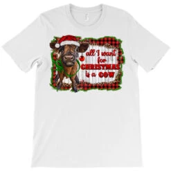 All I Want For Christmas Is A Cow T-Shirt -Santa Clothing Shop pd.2526591027.24.25093933.s3.1 front white ffffff none x0y0 180 800x800 1