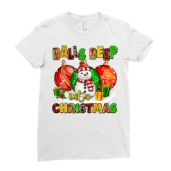 Balls Deep Into Christmas Ladies Fitted T-Shirt 7 Balls Deep Into Christmas Ladies Fitted T-Shirt -Santa Clothing Shop pd.2526695287.36.25093833.s3.1 front white ffffff none x0y0 154 800x800 1