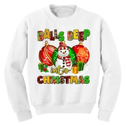 Balls Deep Into Christmas Youth Sweatshirt 7 Balls Deep Into Christmas Youth Sweatshirt -Santa Clothing Shop pd.2526695315.52.25093833.s3.1 front white ffffff none x0y0 169 800x800 1