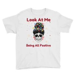 Look At Me Being All Festive Funny Christmas Youth Tee 7 Look At Me Being All Festive Funny Christmas Youth Tee -Santa Clothing Shop pd.2526746680.37.25095540.s3.1 front white ffffff none x0y0 129 800x800 1