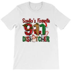Santa's Favorite 911 Dispatcher For Christmas T-Shirt 7 Santa's Favorite 911 Dispatcher For Christmas T-Shirt -Santa Clothing Shop pd.2526772332.24.25095469.s3.1 front white ffffff none x11.5y21.5 157 800x800 1