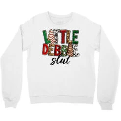 Little Debbie Slut Christmas Crewneck Sweatshirt -Santa Clothing Shop pd.2526783060.32.25096990.s3.1 front white ffffff none x0y0 124 800x800 1
