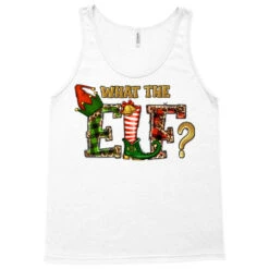 What The Elf Christmas Tank Top -Santa Clothing Shop pd.2526804878.30.25097248.s3.1 front white ffffff none x0y0 180 800x800 1