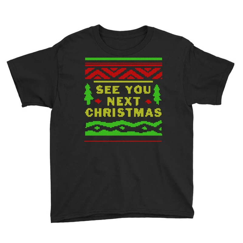 See You Next Christmas Youth Tee 3 See You Next Christmas Youth Tee - Image 3
