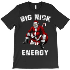 Big Nick Energy Santa Christmas T-Shirt 7 Big Nick Energy Santa Christmas T-Shirt -Santa Clothing Shop pd.2526991253.24.25100805.s3.1 front black ffffff none x0y0 180 800x800 1