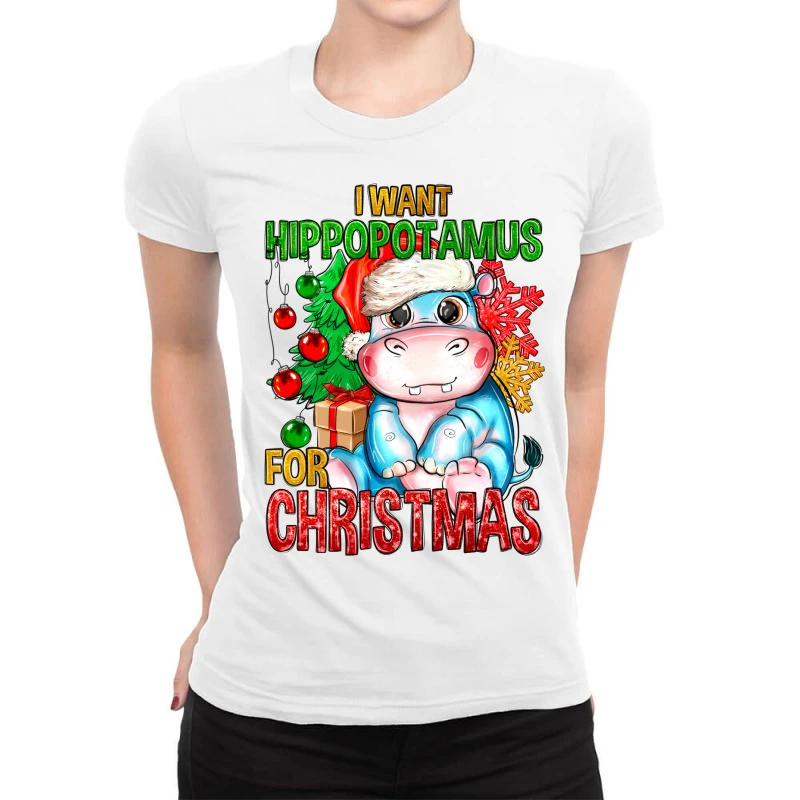 I Want Hippopotamus For Christmas Ladies Fitted T-Shirt 1 I Want Hippopotamus For Christmas Ladies Fitted T-Shirt
