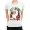 Stay Merry And Bright Christmas With Santa Ladies Fitted T-Shirt
