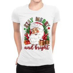Stay Merry And Bright Christmas With Santa Ladies Fitted T-Shirt