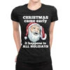 Christmas Came Early It Happens To All Holidays Fu Ladies Fitted T-Shirt