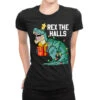Christmas Dinosaur Rex The Halls Cute Boys Kids Tr Ladies Fitted T-Shirt