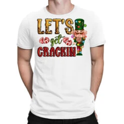 Let's Get Crackin Christmas T-Shirt