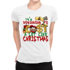 It's Beginning To Cost A Lot Like Christmas Ladies Fitted T-Shirt