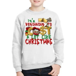 It's Beginning To Cost A Lot Like Christmas Youth Sweatshirt