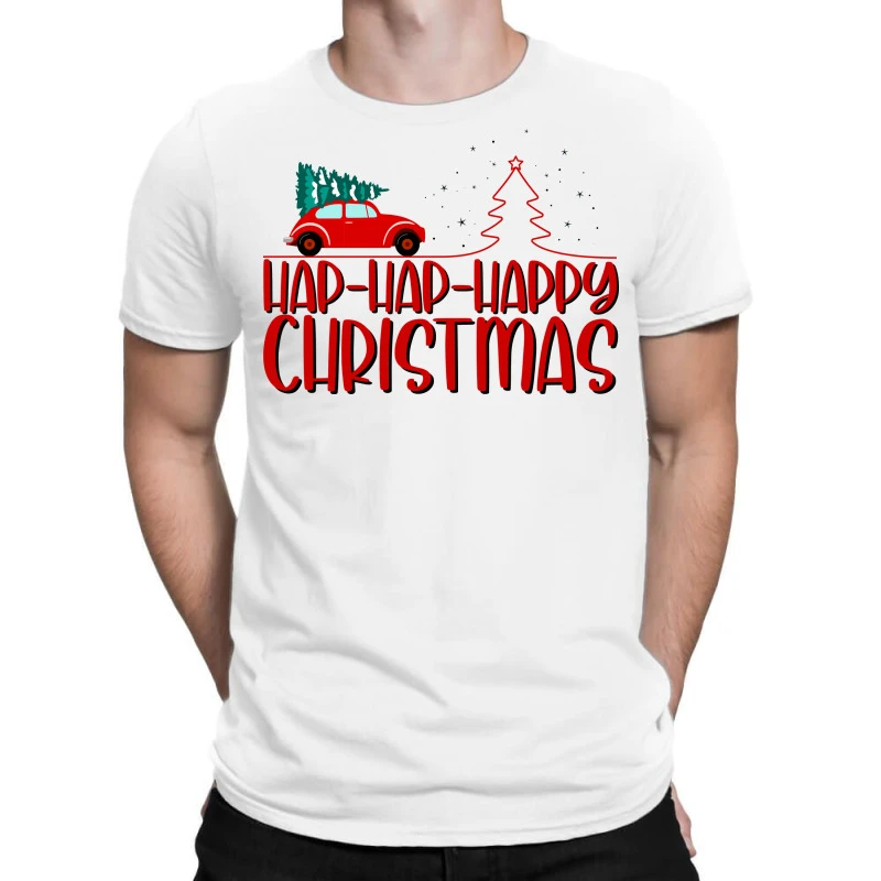 Hap Hap Happy Christmas T-Shirt 1 Hap Hap Happy Christmas T-Shirt
