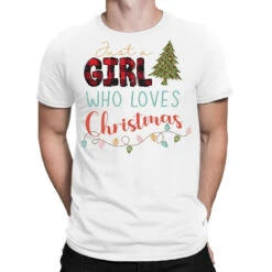 Just A Girl Who Loves Christmas Svg T-Shirt