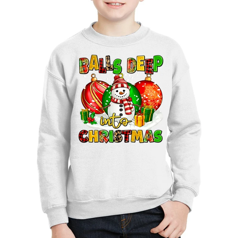 Balls Deep Into Christmas Youth Sweatshirt 1 Balls Deep Into Christmas Youth Sweatshirt