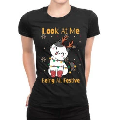 Look At Me Being All Festive Funny Cat Christmas Ladies Fitted T-Shirt