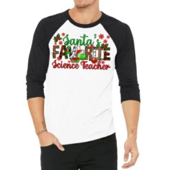 Santa's Favorite Science Teacher Christmas 3/4 Sleeve Shirt